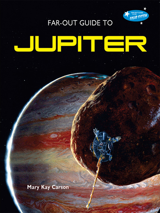 Title details for Far-Out Guide to Jupiter by Mary Kay Carson - Wait list